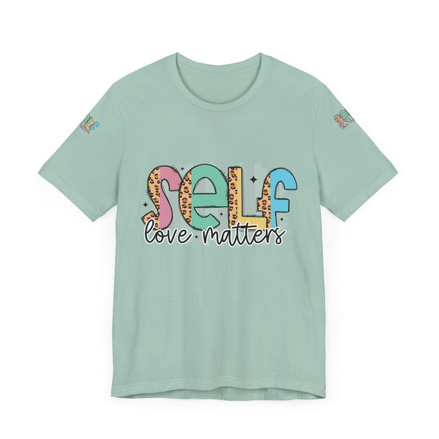 Self Love Matters Tee | Unisex Jersey Short Sleeve T-Shirt, Positive Affirmation Shirt, Self-Care Gift, Casual Wear, Everyday Comfort