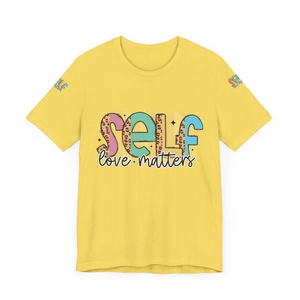 Self Love Matters Tee | Unisex Jersey Short Sleeve T-Shirt, Positive Affirmation Shirt, Self-Care Gift, Casual Wear, Everyday Comfort