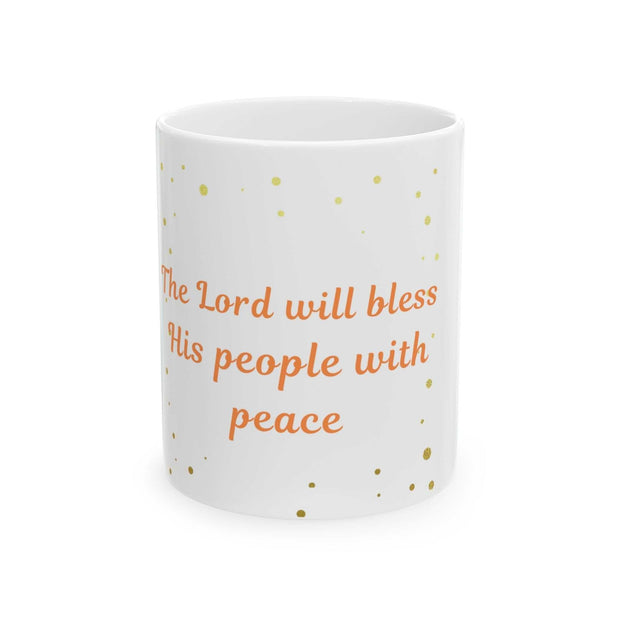 White ceramic mug with "The Lord will bless His people with peace" text and gold dot design available in 11oz and 15oz sizes