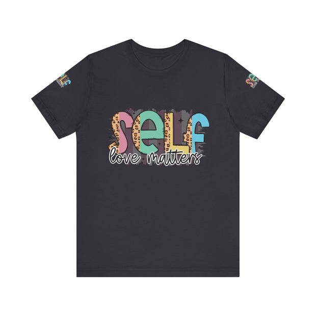 Self Love Matters Tee | Unisex Jersey Short Sleeve T-Shirt, Positive Affirmation Shirt, Self-Care Gift, Casual Wear, Everyday Comfort