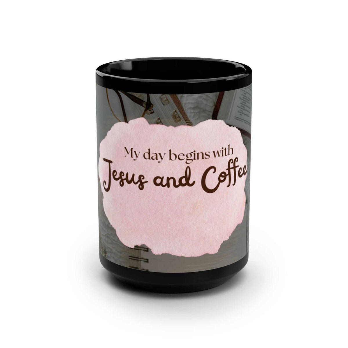 My Day Begins with Jesus and Coffee Mug 15oz